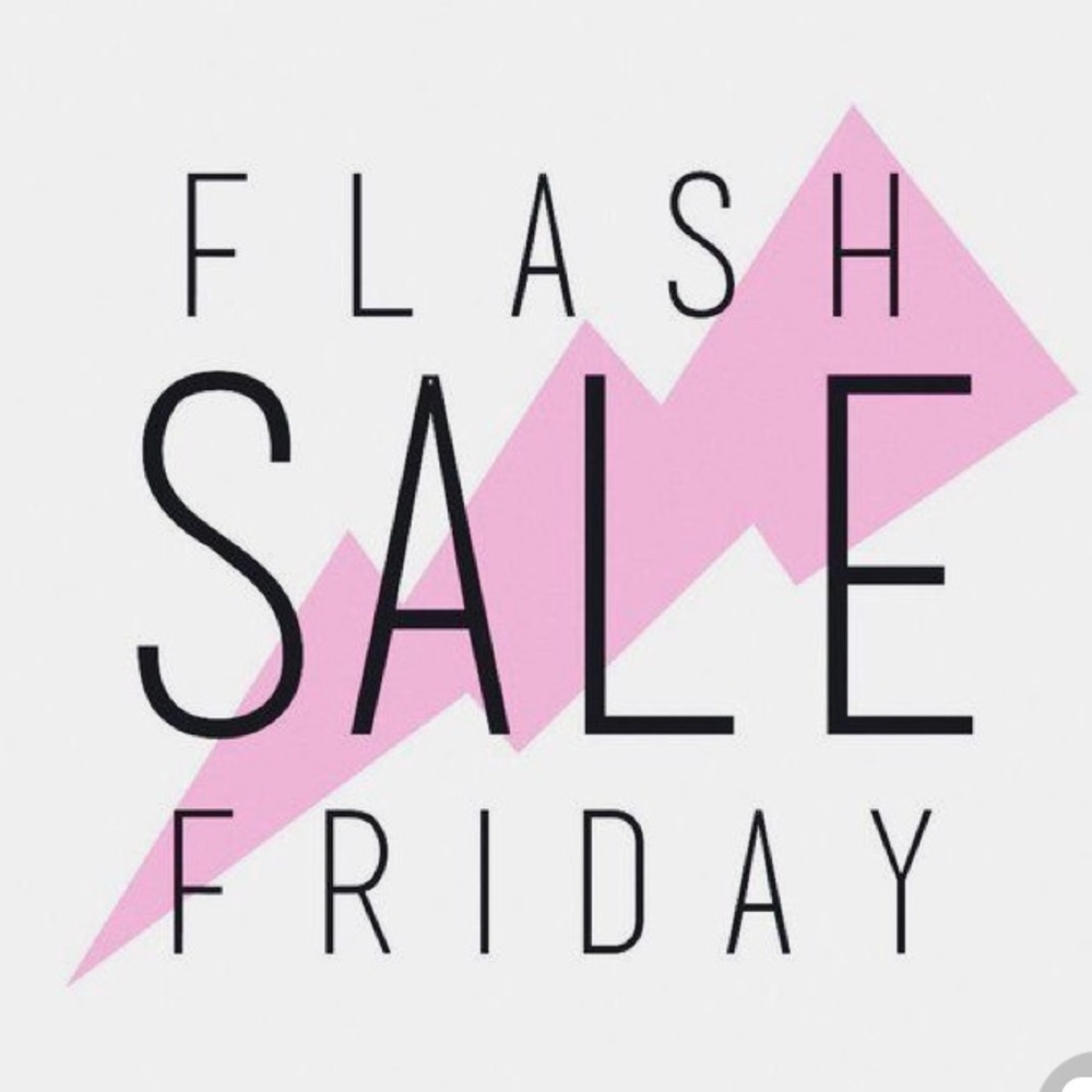 FLASH SALE FRIDAY